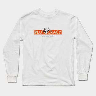 Plutocracy Long Sleeve T-Shirt